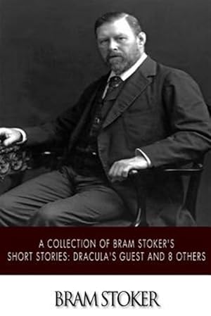 Imagen del vendedor de Collection of Bram Stoker's Short Stories : Dracula's Guest and 8 Others a la venta por GreatBookPrices