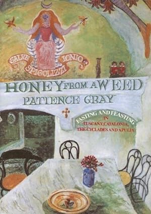Seller image for Honey From A Weed : Fasting And Feasting In Tuscany, Catalonia, The Cyclades And Apulia for sale by GreatBookPrices