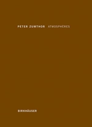 Bild des Verkufers fr Atmospheres : Environnements Architecturaux - Ce Qui M'entoure -Language: french zum Verkauf von GreatBookPrices