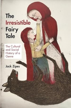 Imagen del vendedor de Irresistible Fairy Tale : The Cultural and Social History of a Genre a la venta por GreatBookPrices