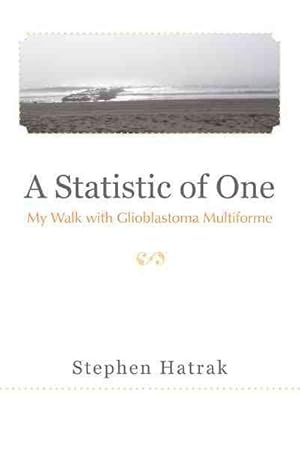 Seller image for Statistic of One : My Walk With Glioblastoma Multiforme for sale by GreatBookPrices