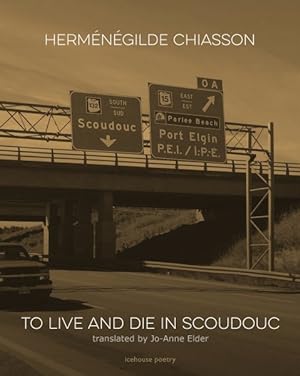 Bild des Verkufers fr To Live and Die in Scoudouc zum Verkauf von GreatBookPrices