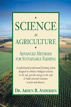 Seller image for Science in Agriculture : Advanced Methods for Sustainable Farming for sale by GreatBookPrices