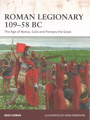 Seller image for Roman Legionary 109-58 BC : The Age of Marius, Sulla and Pompey the Great for sale by GreatBookPrices