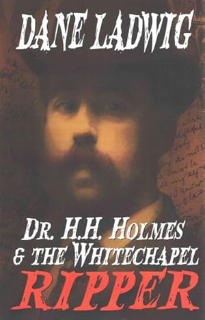 Seller image for Dr. H. H. Holmes & the Whitechapel Ripper for sale by GreatBookPrices