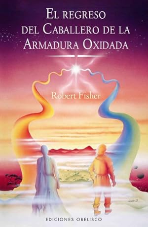 Seller image for El regreso del caballero de la armadura oxidada / The Return of the Knight in Rusty Armor -Language: spanish for sale by GreatBookPrices