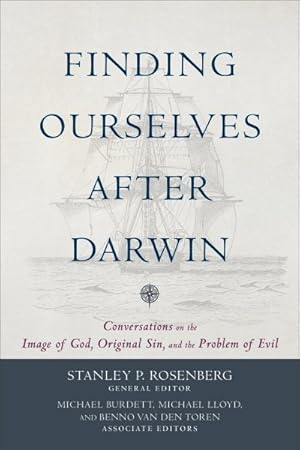 Bild des Verkufers fr Finding Ourselves After Darwin : Conversations on the Image of God, Original Sin, and the Problem of Evil zum Verkauf von GreatBookPrices