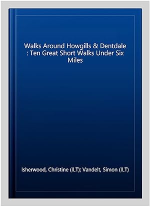 Bild des Verkufers fr Walks Around Howgills & Dentdale : Ten Great Short Walks Under Six Miles zum Verkauf von GreatBookPrices