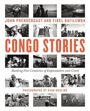 Bild des Verkufers fr Congo Stories : Battling Five Centuries of Exploitation and Greed zum Verkauf von GreatBookPrices