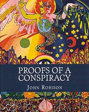 Seller image for Proofs of a Conspiracy : Against All the Religions and Governments of Europe, Carried on in the Secret Meetings of Freemasons, Illuminati, and Reading Societies for sale by GreatBookPrices