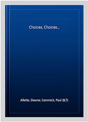 Seller image for Choices, Choices. for sale by GreatBookPrices