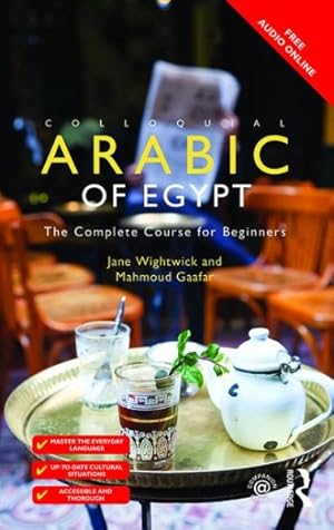 Immagine del venditore per Colloquial Arabic of Egypt : The Complete Course for Beginners venduto da GreatBookPrices