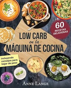 Imagen del vendedor de Low Carb en la mquina de cocina : El Libro Con 60 Recetas Fciles Y Deliciosas -Language: spanish a la venta por GreatBookPrices