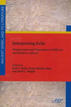 Bild des Verkufers fr Interpreting Exile : Displacement and Deportation in Biblical and Modern Contexts zum Verkauf von GreatBookPrices