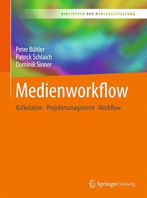 Seller image for Medienworkflow : Kalkulation - Projektmanagement - Workflow -Language: german for sale by GreatBookPrices