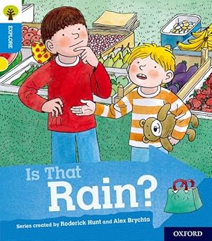 Seller image for Oxford Reading Tree Explore With Biff, Chip and Kipper: Oxford Level 3: Is That Rain? for sale by GreatBookPrices