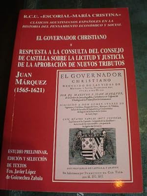 Imagen del vendedor de El Governador Christiano. Respuesta a la consulta del Consejo de Castilla sobre la licitud y justicia de la aprobacin de nuevos tributos a la venta por Librera Antonio Azorn