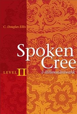 Bild des Verkufers fr Spoken Cree : Level II zum Verkauf von GreatBookPrices