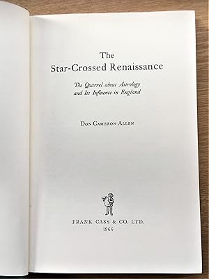 THE STAR-CROSSED RENAISSANCE The Quarrel about Astrology and Its Influence in England