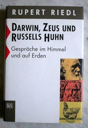 Darwin, Zeus und Russells Huhn: Gespra?che im Himmel und auf Erden.