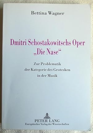 Bild des Verkufers fr Dmitri Schostakowitschs Oper "Die Nase" : zur Problematik der Kategorie des Grotesken in der Musik zum Verkauf von VersandAntiquariat Claus Sydow