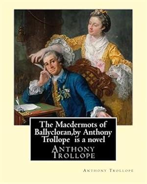 Seller image for Macdermots of Ballycloran,by Anthony Trollope Is a Novel for sale by GreatBookPrices