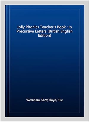 Image du vendeur pour Jolly Phonics Teacher's Book : In Precursive Letters (British English Edition) mis en vente par GreatBookPrices