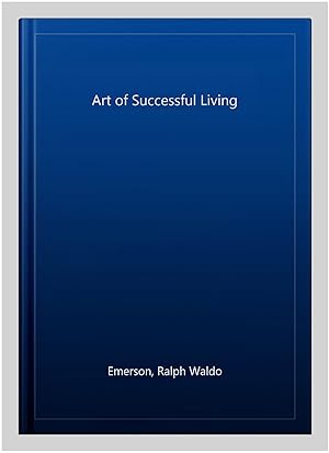 Imagen del vendedor de Art of Successful Living a la venta por GreatBookPrices