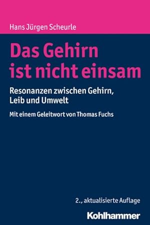 Seller image for Das Gehirn Ist Nicht Einsam : Resonanzen Zwischen Gehirn, Leib Und Umwelt -Language: german for sale by GreatBookPrices