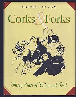 Immagine del venditore per Corks and Forks: Thirty Years of Wine and Food venduto da Riverhorse Books