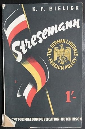 Bild des Verkufers fr Stresemann: The German Liberals Foreign Policy. zum Verkauf von GuthrieBooks