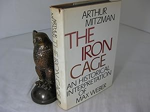 Seller image for THE IRON CAGE; An Historical Interpretation of Max Weber.; Preface by Lewis A Coser for sale by Frey Fine Books