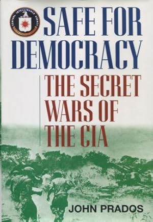 Safe for Democracy: The Secret Wars of the CIA