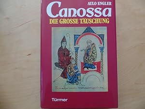 Canossa : die grosse Täuschung.