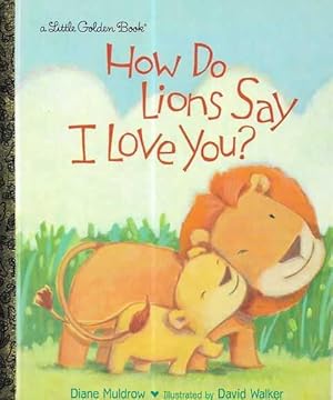 How Do Lions Say I Love You?