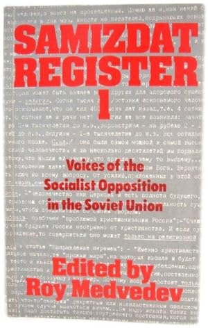 Imagen del vendedor de The Samizdat Register 1: Voices of the Socialist Opposition in the Soviet Union a la venta por PsychoBabel & Skoob Books