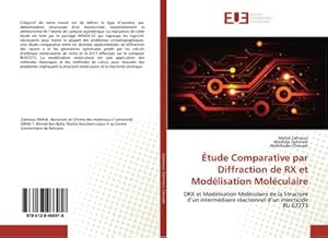 Imagen del vendedor de tude Comparative par Diffraction de RX et Modlisation Molculaire a la venta por BuchWeltWeit Ludwig Meier e.K.