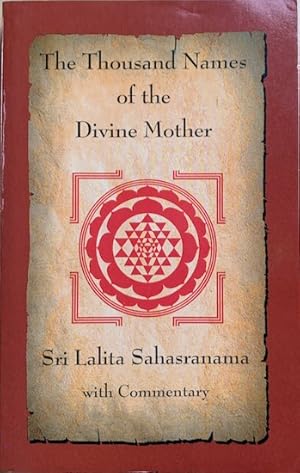 Image du vendeur pour THE THOUSAND NAMES OF THE DIVINE MOTHER Sri Lalita Sahasranama mis en vente par Antiquariaat Van Veen