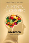 Imagen del vendedor de Alimenta tu cerebro : brainfood, el cerebro en forma a la venta por Agapea Libros