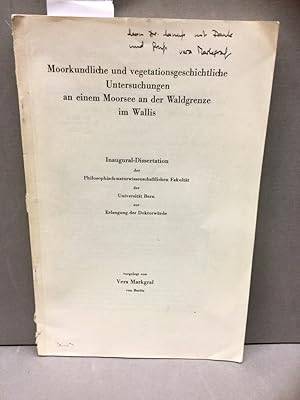 Imagen del vendedor de Moorkundliche und vegetationsgeschichtliche Untersuchungen an einem Moorsee an der Waldgrenze im Wallis. Inaugural-Dissertation der Philosophisch-naturwissenschaftlichen Fakultt der Universitt Bern zur Erlangung der Doktorwrde. a la venta por Kepler-Buchversand Huong Bach