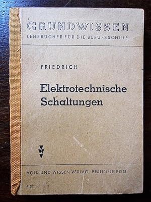 Seller image for Elektrotechnische Schaltungen. Grundwissen Lehrbuch für die Berufsschule for sale by Rudi Euchler Buchhandlung & Antiquariat