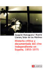 Immagine del venditore per Historia crtica y documentada del cine independiente en Espaa. 1955-1975 venduto da Agapea Libros