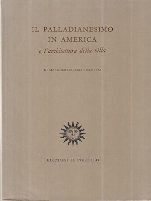 Bild des Verkufers fr Il palladianesimo in America e l'architettura zum Verkauf von Miliardi di Parole