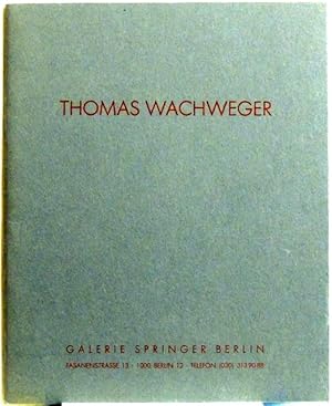 Immagine del venditore per Thomas Wachweger; Neue Arbeiten venduto da Peter-Sodann-Bibliothek eG