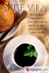 Imagen del vendedor de Stevia : historia, virtudes y aplicaciones de la planta dulce que lo cura todo a la venta por Agapea Libros