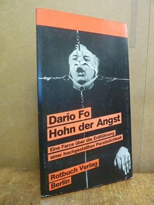 Seller image for Hohn der Angst - Eine Farce ber die Entfhrung einer hochgestellten Persnlichkeit, aus dem Italienischen und mit einem Nachwort 'Die Angst des Politikers vor dem Lachen' von Peter O. Chotjewitz, for sale by Antiquariat Orban & Streu GbR