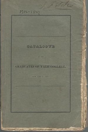 Catalogue of the Graduates of Yale College from 1702 to 1827 by Staff of the Yale College