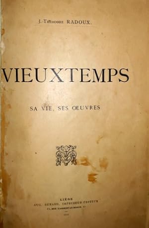 Image du vendeur pour Vieuxtemps. Sa vie, ses oeuvres. Deuxime dition mis en vente par Paul van Kuik Antiquarian Music