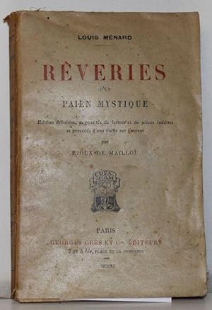 Rêveries d'un païen mystique. Edition définitive augmentée de lettres et de pièces inédites et pr...