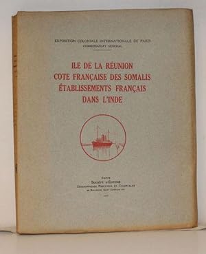 Ile de la Réunion - Côte française des Somalis - Etablissements français dans l'Inde. Exposition ...